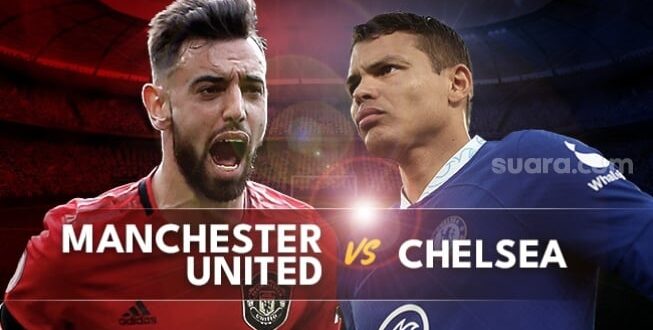 Prediksi Manchester United vs Chelsea pada Kompetisi Inggris: Preview, Head to Head, Skor, Link Live Streaming