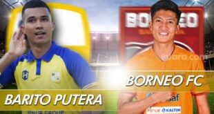 Prediksi Barito Putera vs Borneo FC, BRI Kejuaraan 1 Hari Ini: Head to Head, Susunan Pemain juga Live Streaming